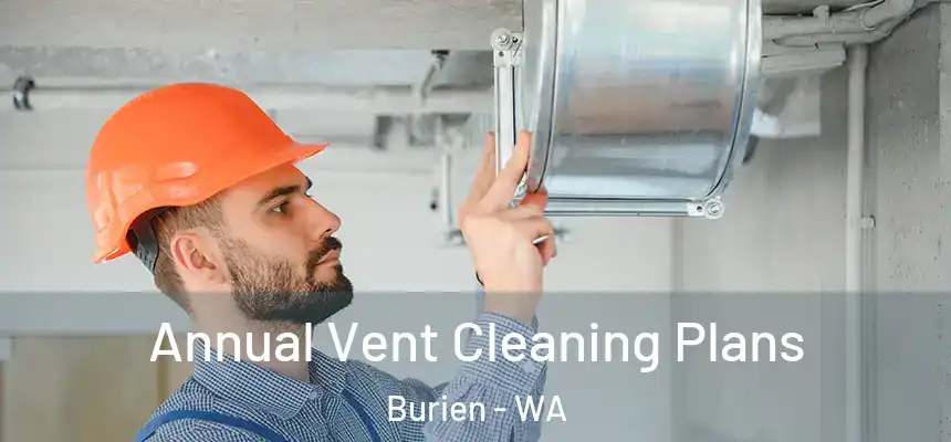 Annual Vent Cleaning Plans Burien - WA