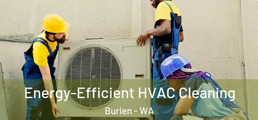 Energy-Efficient HVAC Cleaning Burien - WA