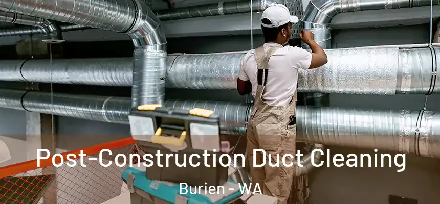Post-Construction Duct Cleaning Burien - WA