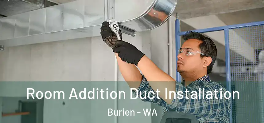 Room Addition Duct Installation Burien - WA